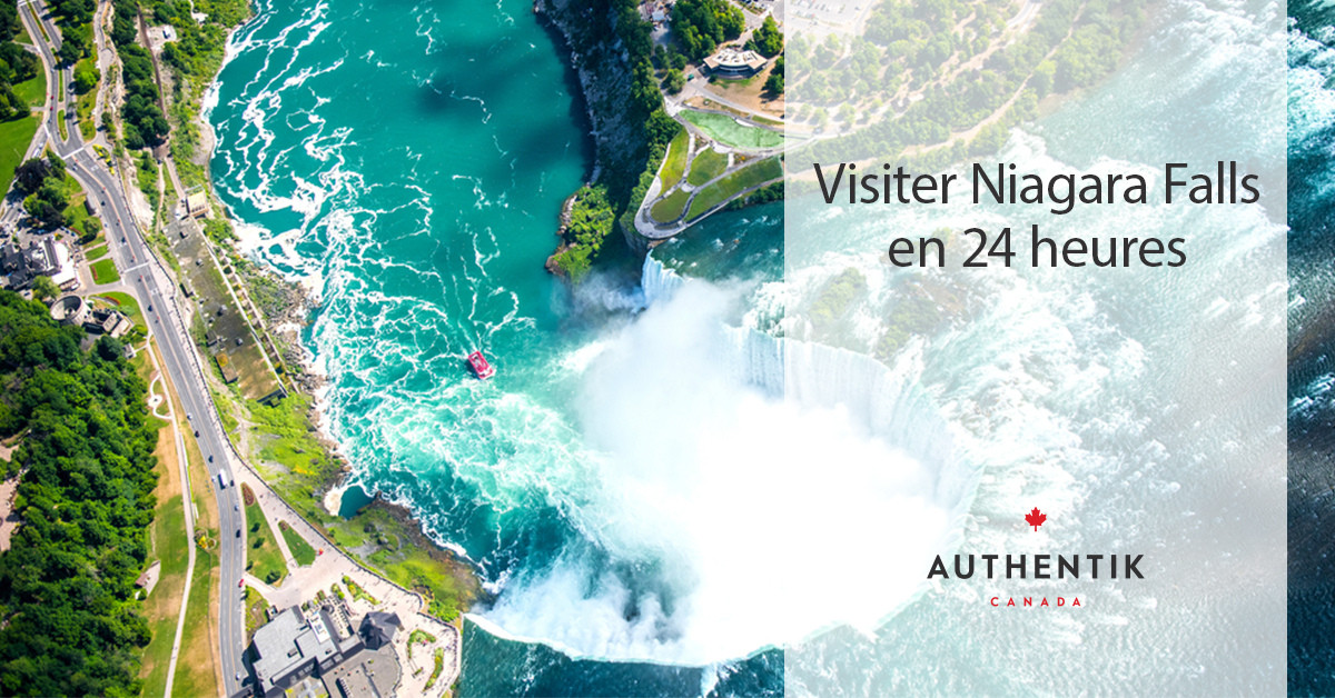 Visiter les chutes du Niagara en 24 heures Authentik Canada