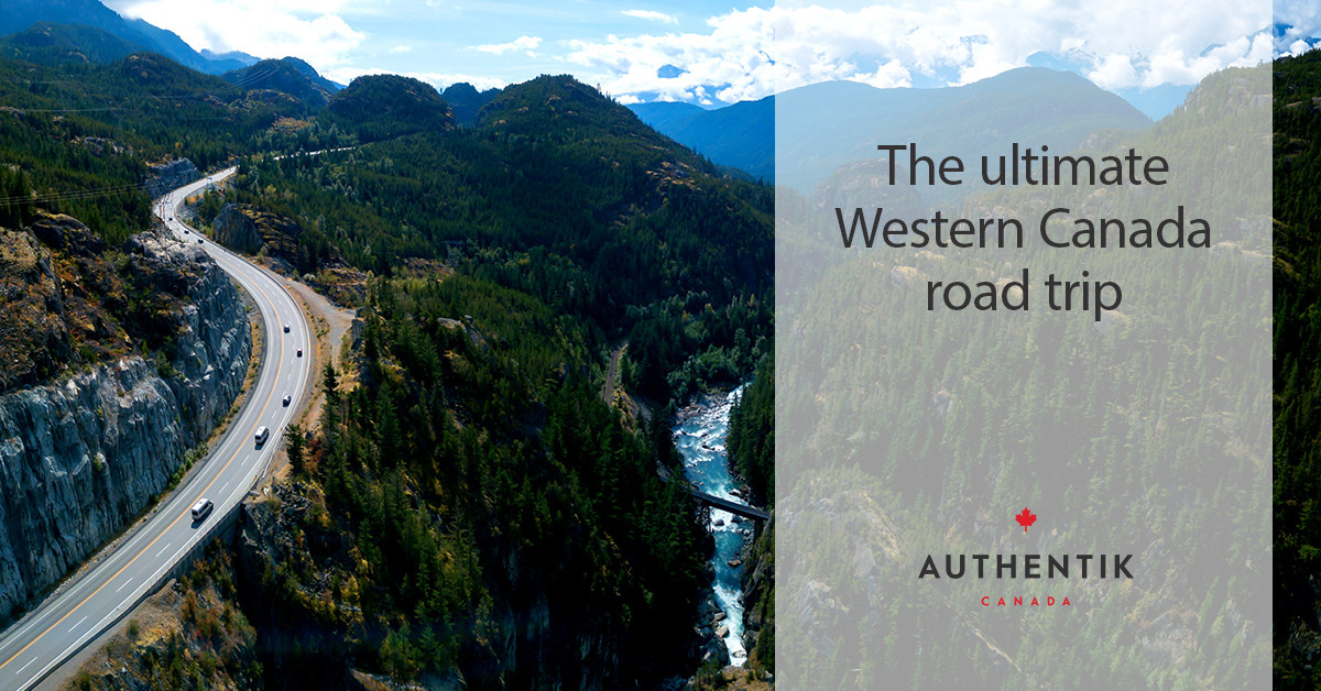 The Ultimate Western Canada Road Trip Authentik Canada 8720
